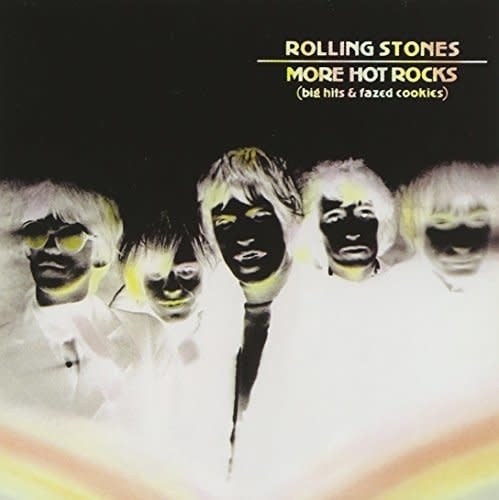 The Rolling Stones – More Hot Rocks (Big Hits & Fazed Cookies