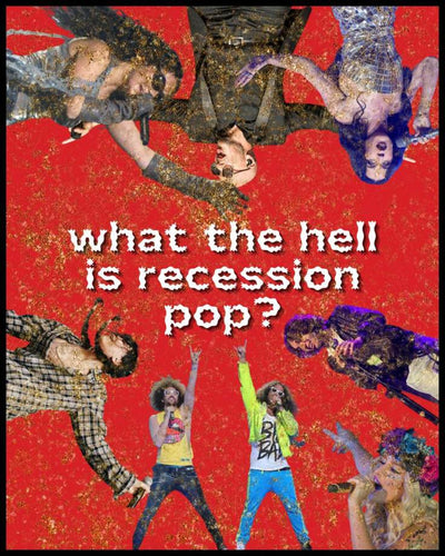 What the hell is recession pop?