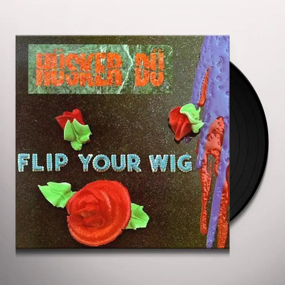 Flip Your Wig LP by Husker Du album artwork