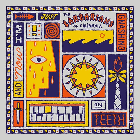 And Now I'm Just Gnashing My Teeth LP by Barbarians of California album artwork