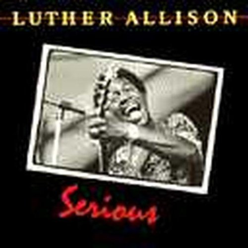 Serious CD by Luther Allison album artwork