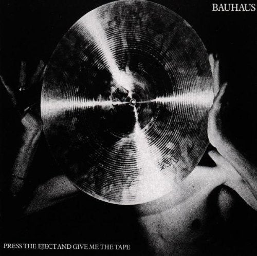 Press the Eject and Give Me the CD by Bauhaus album artwork