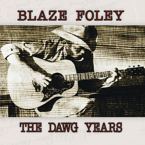 The Dawg Years CD by Blaze Foley album artwork