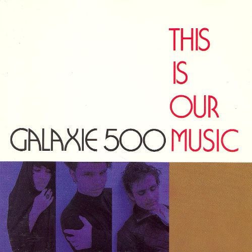 This is Our Music LP by Galaxie 500 album artwork