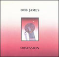 Obsession CD by Bob James album artwork