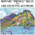 Greatest Palace Music 2LP by Bonnie 'Prince' Billy album artwork