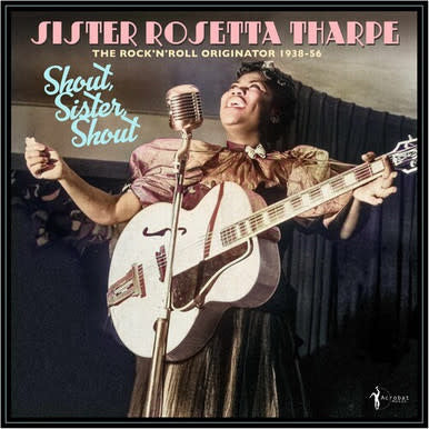Shout, Sister, Shout: The Rock 'n' Roll Originator 1938-56 LP by Sister Rosetta Tharpe album artwork