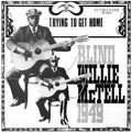 Trying To Get Home LP by Blind Willie McTell album artwork