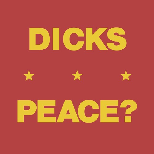 Peace? 7" by Dicks album artwork