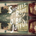 O Be Joyful LP by Shovels & Rope album artwork