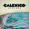 Algiers LP by Calexico album artwork