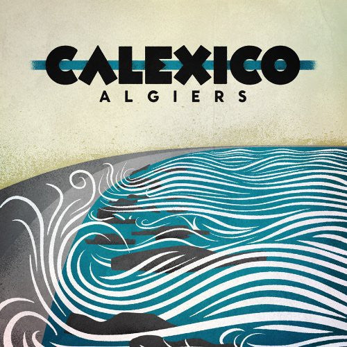 Algiers LP by Calexico album artwork
