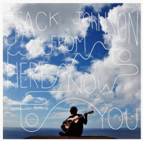 From Here to Now to You LP by Jack Johnson album artwork