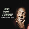 I Don't Prefer No Blues CD by Leo Bud Welch album artwork