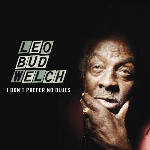 I Don't Prefer No Blues CD by Leo Bud Welch album artwork