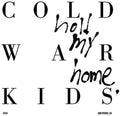 Hold my Home LP by Cold War Kids album artwork