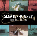 Call the Doctor CD by Sleater Kinney album artwork