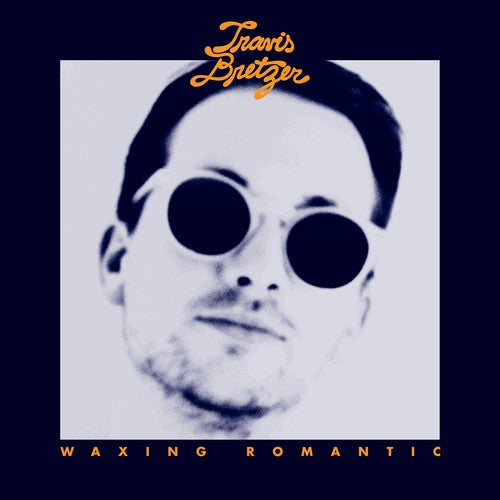 Waxing Romantic LP by Travis Bretzer album artwork