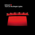 Turn On the Bright Lights LP by Interpol album artwork