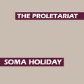 Soma Holiday LP by The Proletariat album artwork
