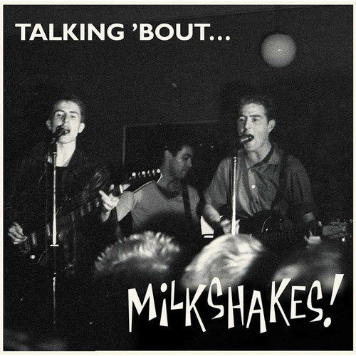 Talking 'Bout LP by Milkshakes album artwork