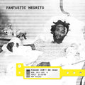 Please Don't Be Dead LP by Fantastic Negrito album artwork