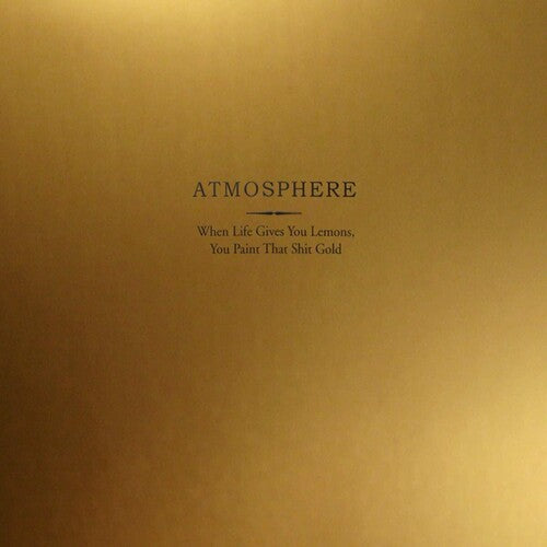 When Life Gives you Lemons, you Paint that Shit Gold 2LP by Atmosphere album artwork