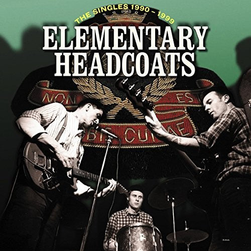 Elementary Headcoats: Singles 1990-1999 3LP by Thee Headcoats album artwork