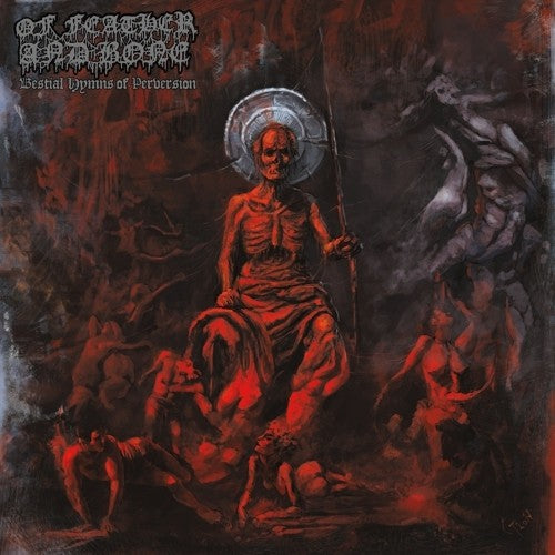 Bestial Hymns of Perversion LP by Of Feather and Bone album artwork