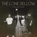 Half Moon Light LP by The Lone Bellow album artwork