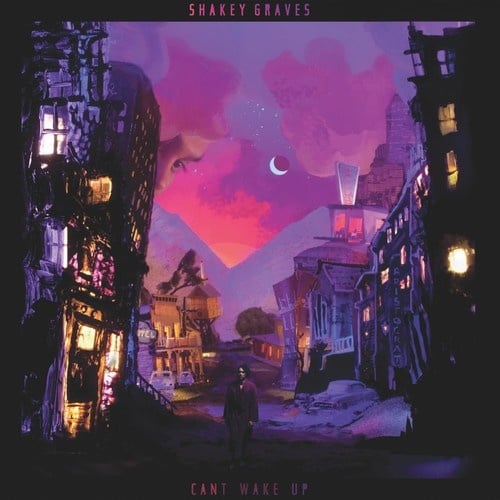 Can't Wake Up LP by Shakey Graves album artwork