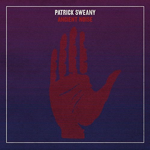 Ancient Noise LP by Patrick Sweany album artwork