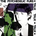 Talk Talk Talk LP by The Psychedelic Furs album artwork