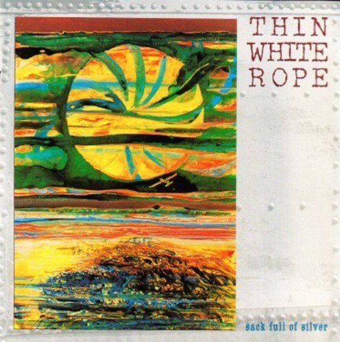 Sack Full of Silver LP by Thin White Rope album artwork