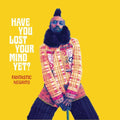 Have you Lost your Mind Yet? LP by Fantastic Negrito album artwork