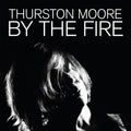 By The Fire CASSETTE by Thurston Moore album artwork