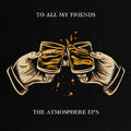 To All My Friends, Blood Makes the Blade Holy 2LP by Atmosphere album artwork