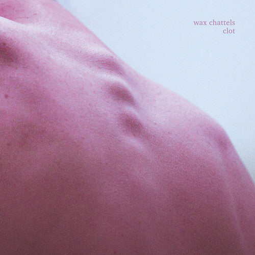 Clot LP by Wax Chattels album artwork