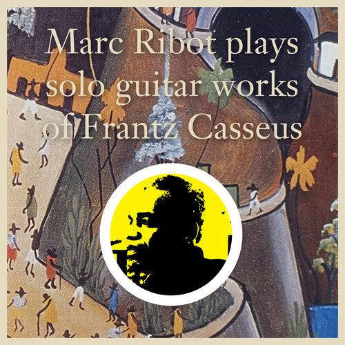 Plays Solo Guitar Works of Frantz Casseus 2LP by Marc Ribot album artwork