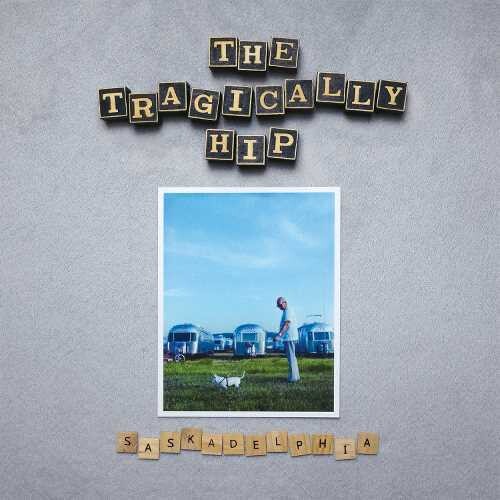 Saskadelphia LP by The Tragically Hip album artwork