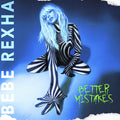 Better Mistakes CD by Bebe Rexha album artwork