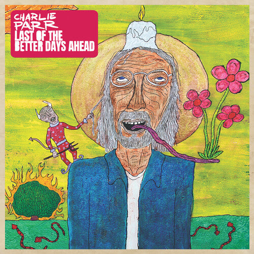 Last Of The Better Days Ahead CD by Charlie Parr album artwork
