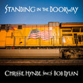 Standing In The Doorway: Chrissie Hynde Sings Bob Dylan CD by Chrissie Hynde album artwork