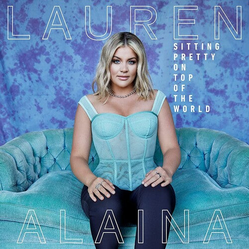 Sitting Pretty on Top of the World LP by Lauren Alaina album artwork