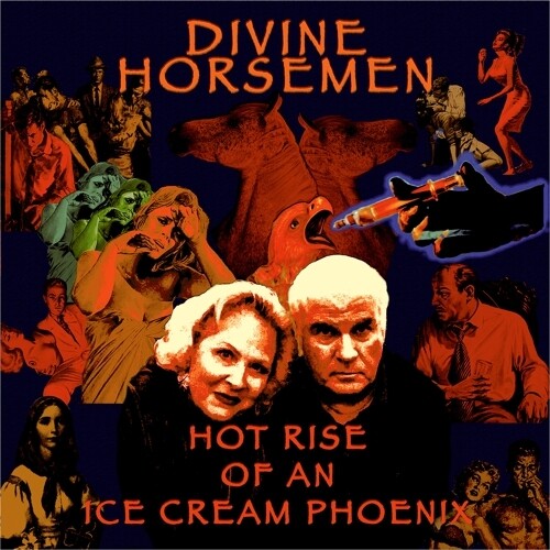 Hot Rise of An Ice Cream Phoenix 2LP by Divine Horsemen album artwork