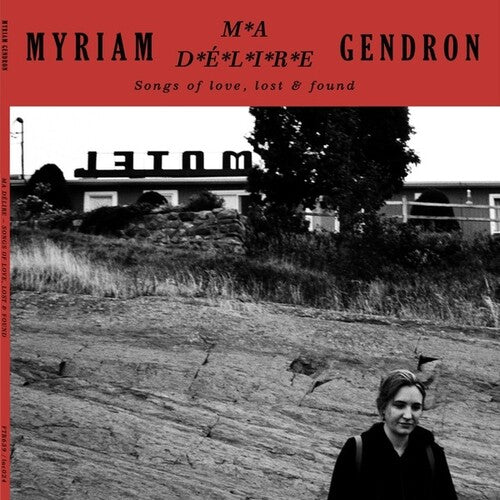 Ma Delire: Songs of Love , Lost & Found 2LP by Myriam Gendron album artwork