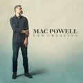 New Creation by Mac Powell album artwork
