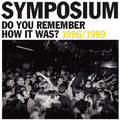 Do You Remember How It Was? 1996/1999 2LP by Symposium album artwork