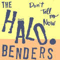 Don't Tell me Now LP by The Halo-Benders album artwork