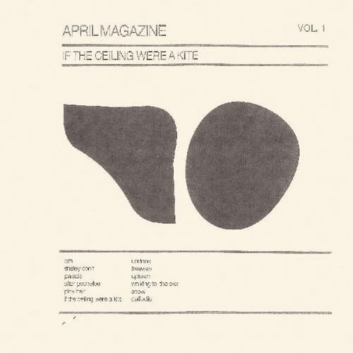 If The Ceiling Were A Kite, Vol. 1 LP by April Magazine album artwork